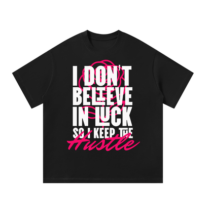 Unisex Oversized T-Shirt - I Don't Believe in Luck
